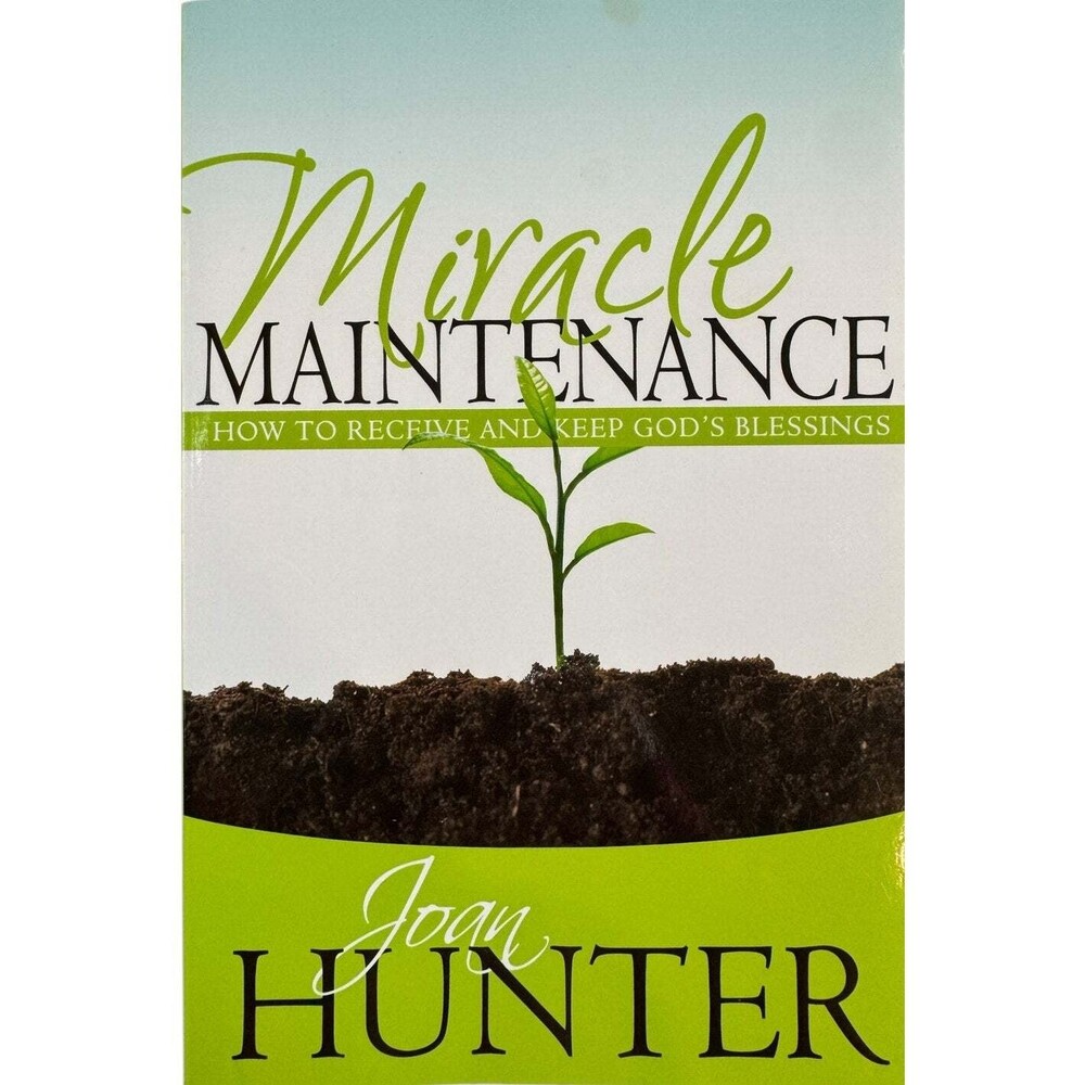 Miracle Maintenance : How to Receive and Keep God S Blessings (Paperback)